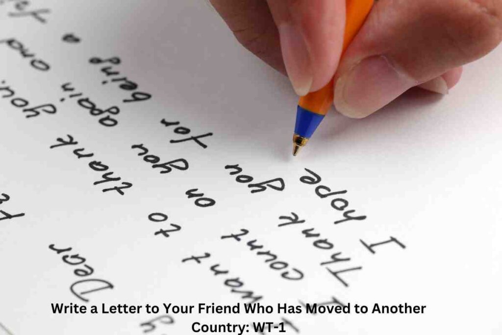 Write a Letter to Your Friend Who Has Moved to Another Country WT-1
