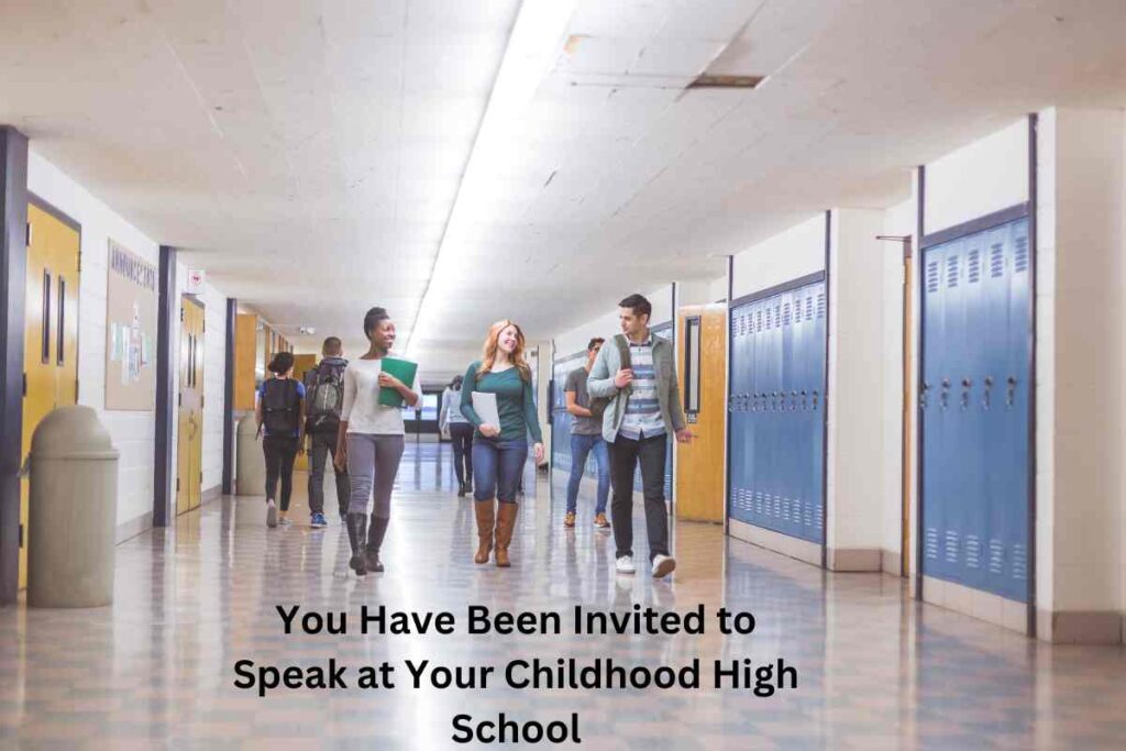 You Have Been Invited to Speak at Your Childhood High School
