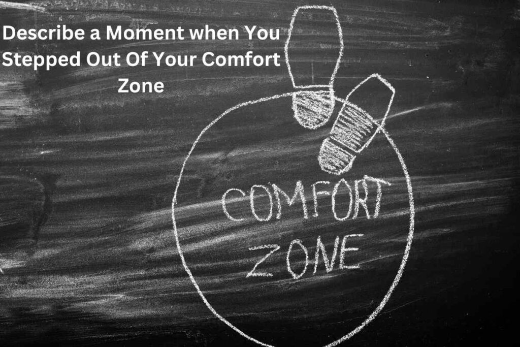 Describe a Moment when You Stepped Out Of Your Comfort Zone
