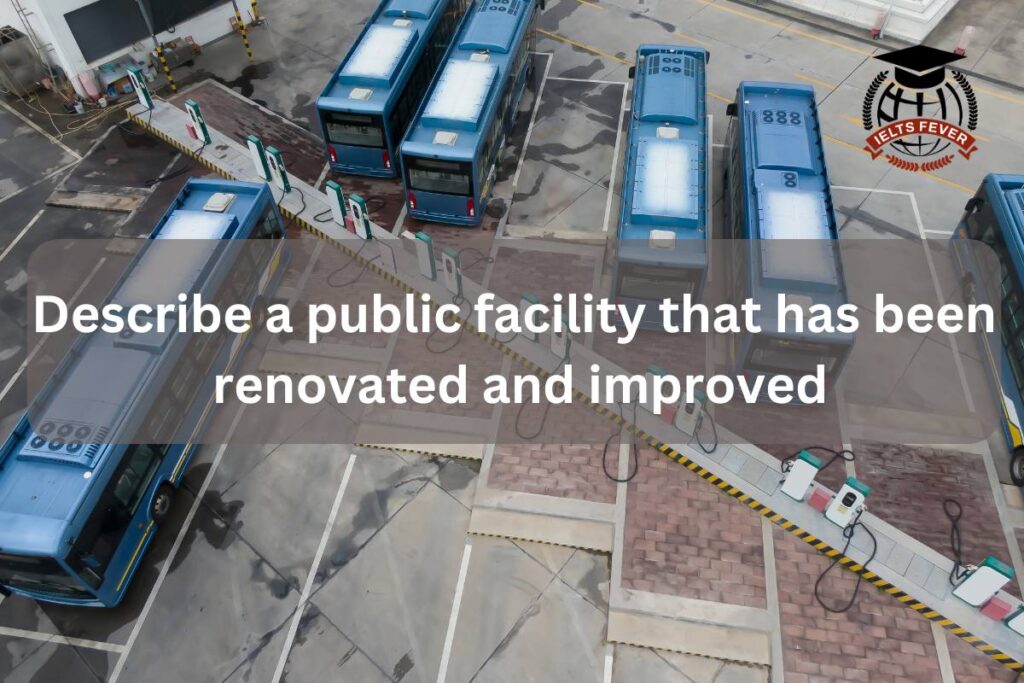 Describe a public facility that has been renovated and improved