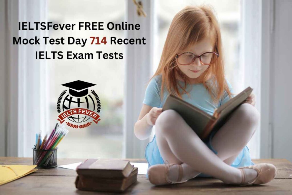 IELTSFever FREE Online Mock Test Day 714 Recent IELTS Exam Tests