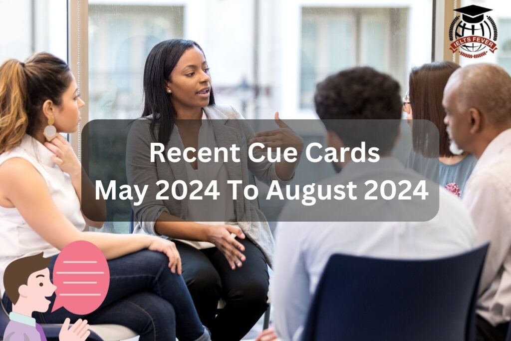 May 2024 To August 2024 Recent Cue Cards With Answers Updating Weekly