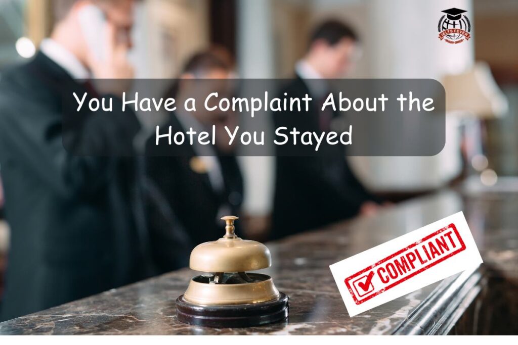 You Have a Complaint About the Hotel You Stayed