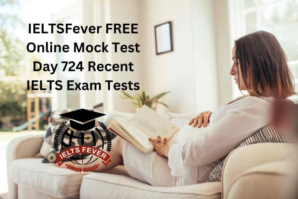 IELTSFever FREE Online Mock Test Day 724 Recent IELTS Exam Tests