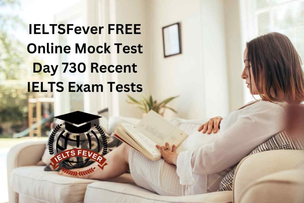 IELTSFever FREE Online Mock Test Day 730 Recent IELTS Exam Tests