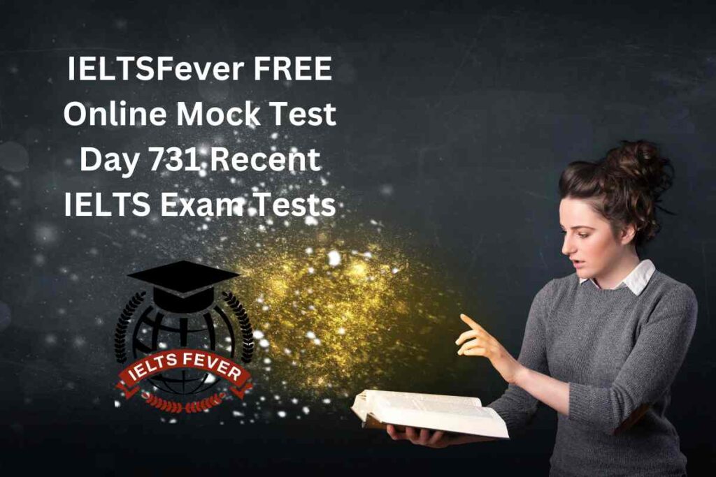 IELTSFever FREE Online Mock Test Day 731