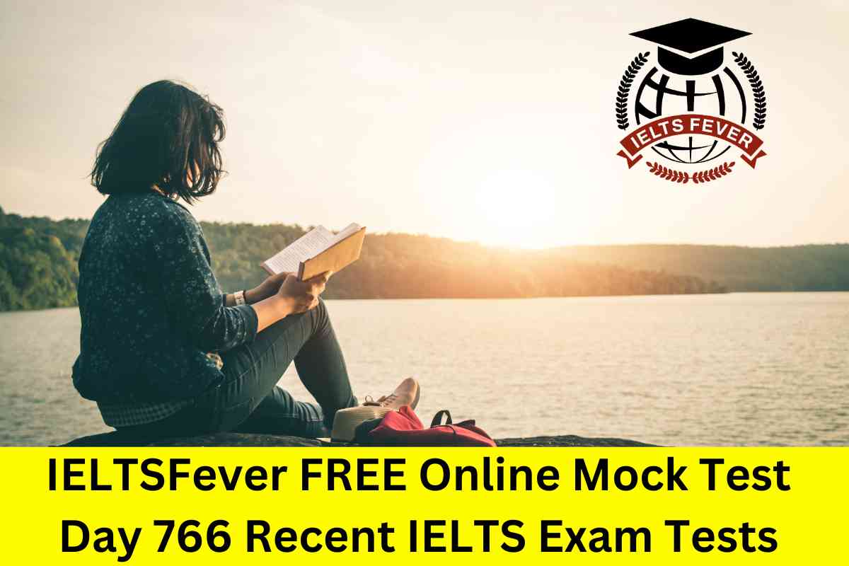 IELTSFever FREE Online Mock Test Day 766 Recent IELTS Exam Tests