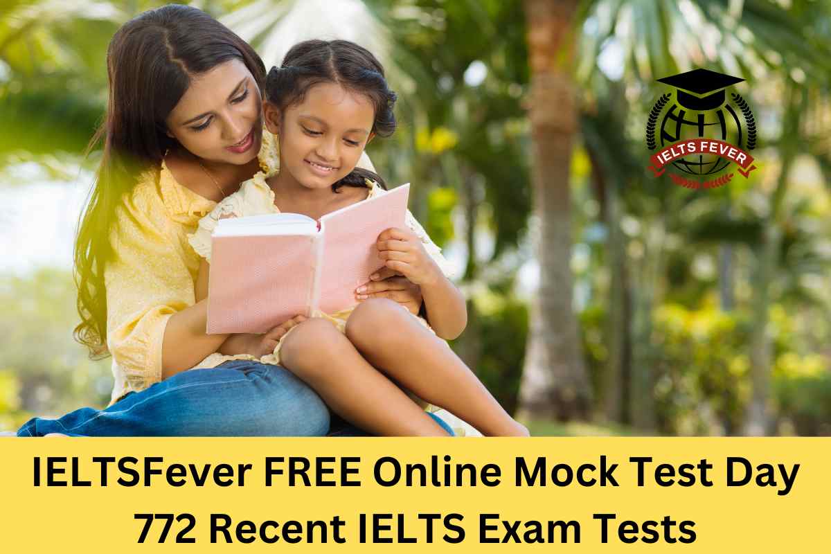 IELTSFever FREE Online Mock Test Day 772 Recent IELTS Exam Tests ...