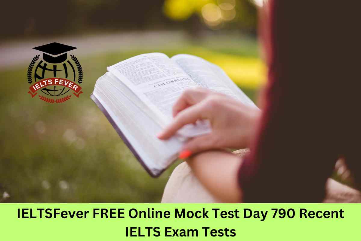 IELTSFever FREE Online Mock Test Day 790 Recent IELTS Exam Tests
