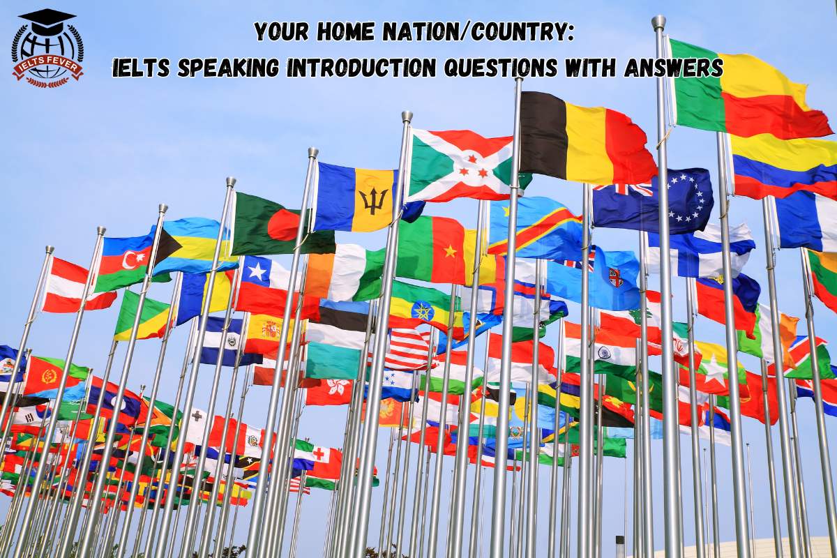 your-home-nation-country-ielts-speaking-introduction-questions-with