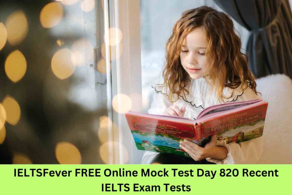 IELTSFever FREE Online Mock Test Day 820 Recent IELTS Exam Tests