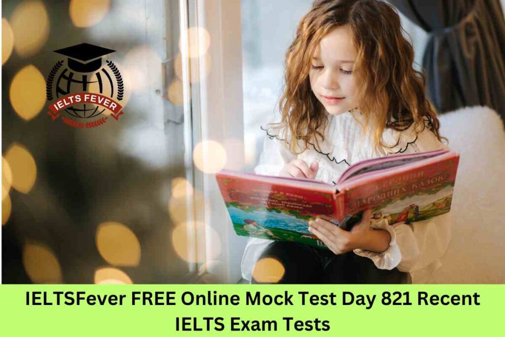 IELTSFever FREE Online Mock Test Day 821 Recent IELTS Exam Tests