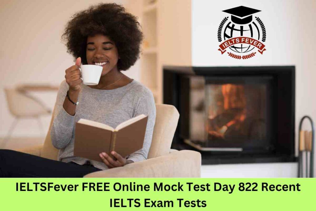 IELTSFever FREE Online Mock Test Day 822 Recent IELTS Exam Tests