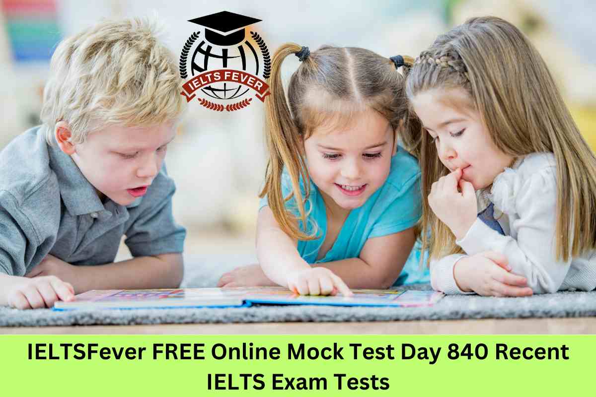 IELTSFever FREE Online Mock Test Day 840 Recent IELTS Exam Tests ...