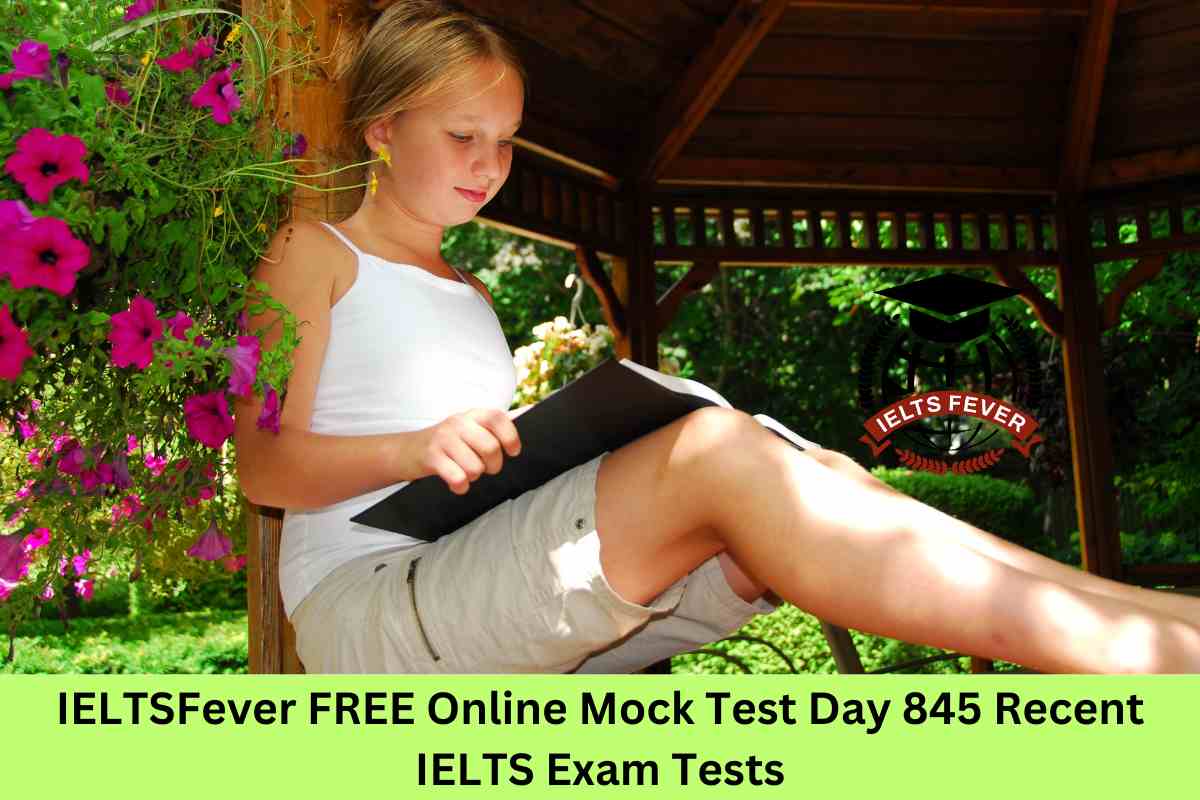 IELTSFever FREE Online Mock Test Day 845 Recent IELTS Exam Tests