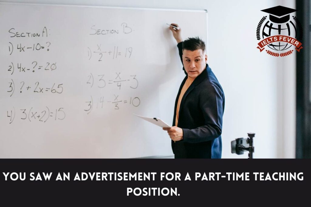 You Saw an Advertisement for A Part-Time Teaching Position.