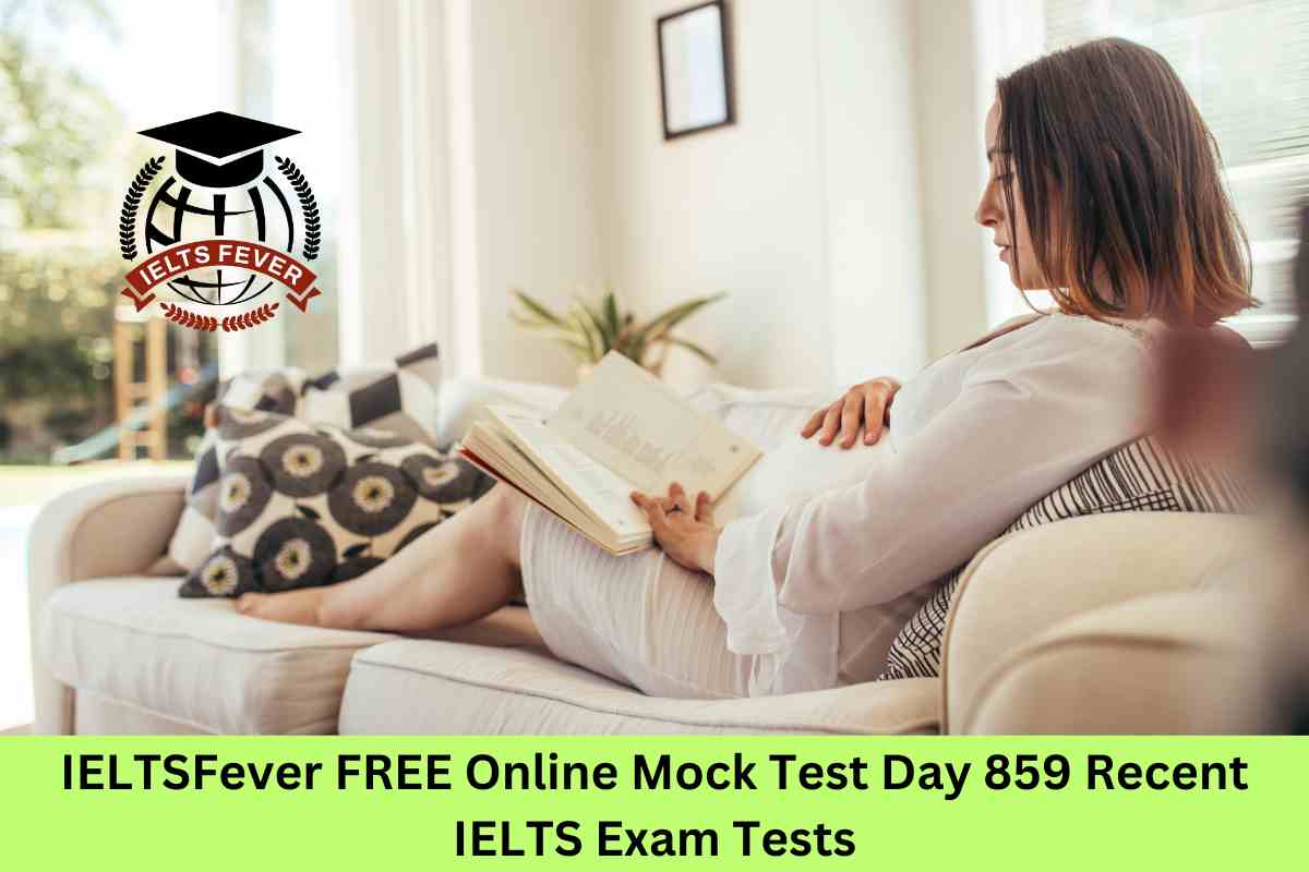 IELTSFever FREE Online Mock Test Day 859 Recent IELTS Exam Tests