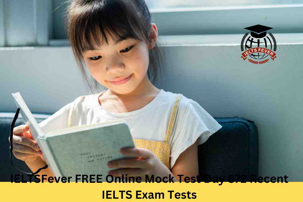 IELTSFever FREE Online Mock Test Day 872 Recent IELTS Exam Tests ...