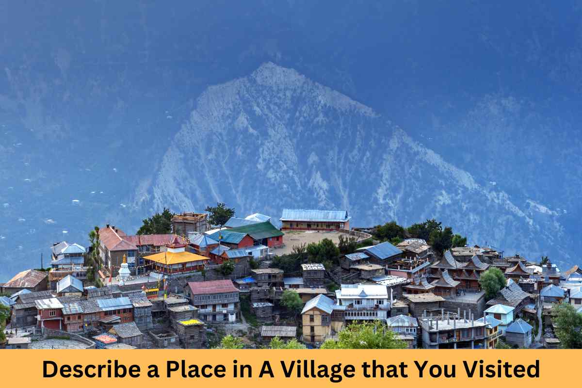 Describe a Place in A Village that You Visited - IELTS Fever