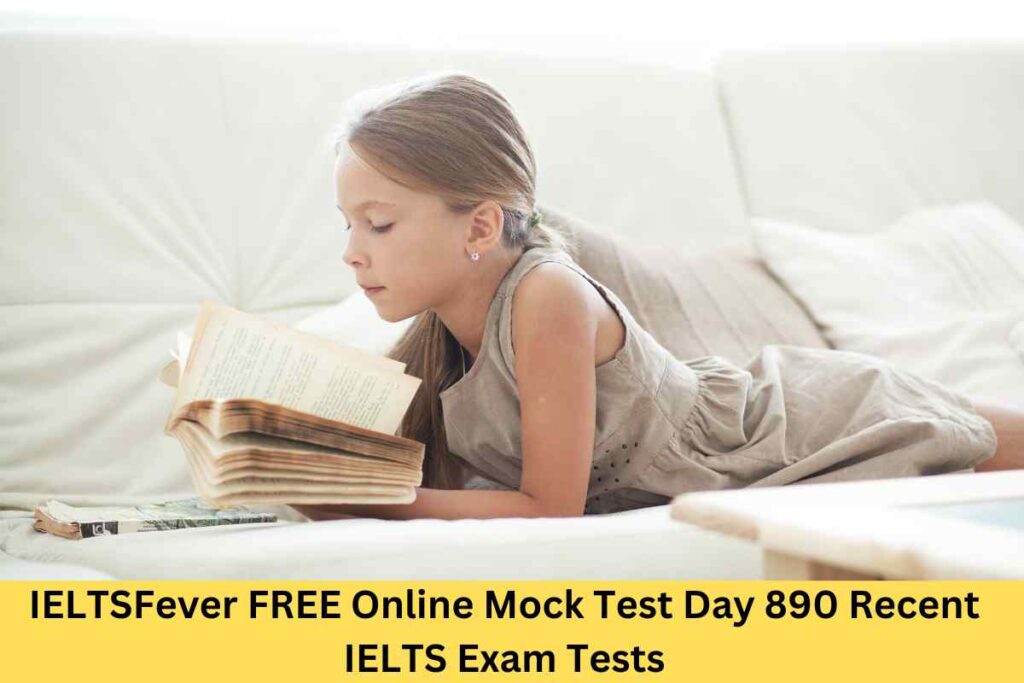 IELTSFever FREE Online Mock Test Day 890 Recent IELTS Exam Tests