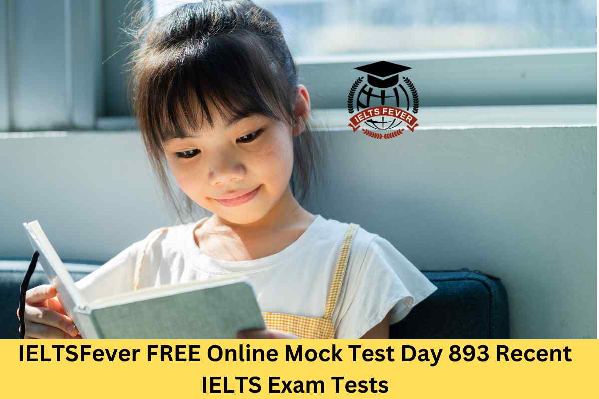 IELTSFever FREE Online Mock Test Day 893 Recent IELTS Exam Tests