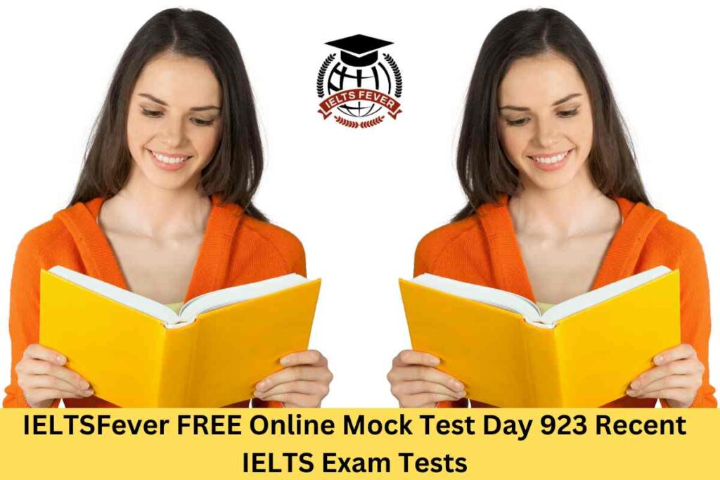 IELTSFever FREE Online Mock Test Day 923 Recent IELTS Exam Tests
