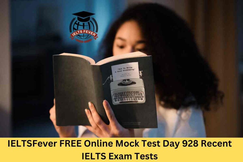 IELTSFever FREE Online Mock Test Day 928 Recent IELTS Exam Tests
