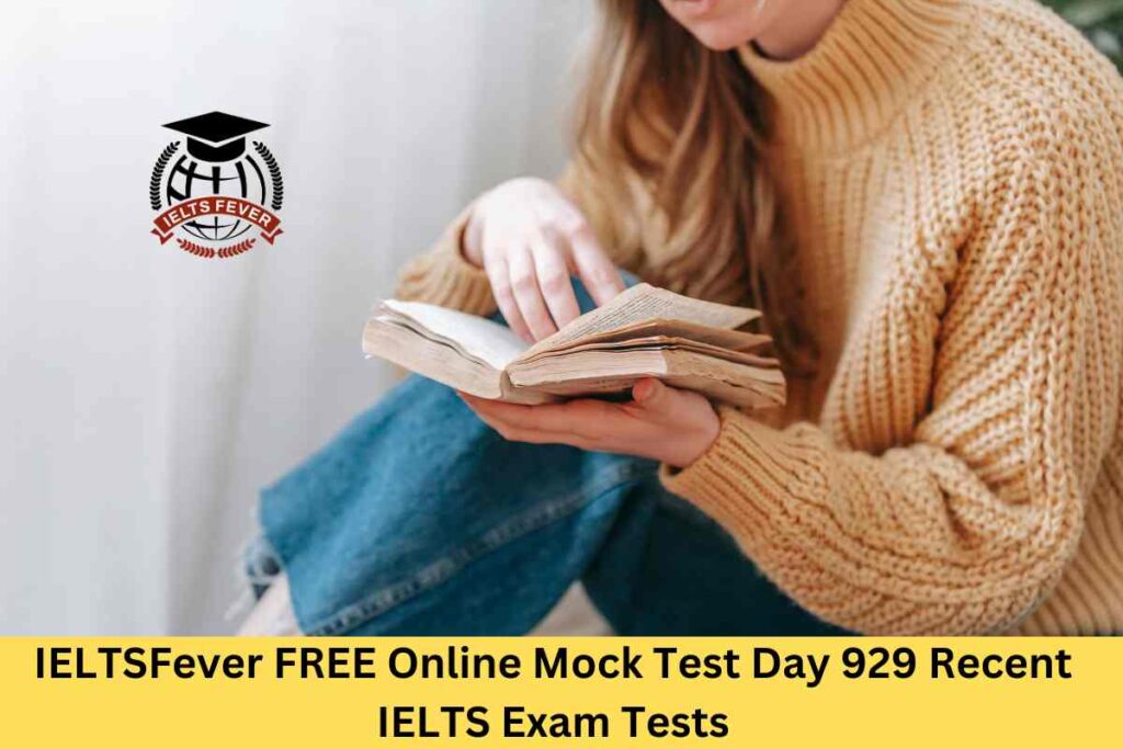IELTSFever FREE Online Mock Test Day 929 Recent IELTS Exam Tests