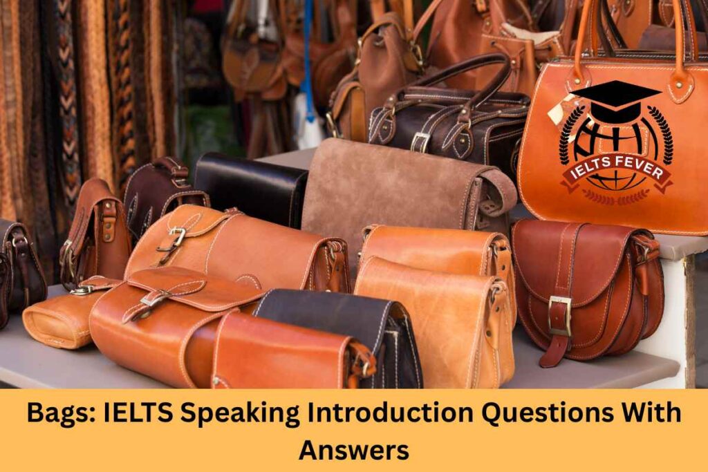 Bags: IELTS Speaking Introduction Questions With Answers
