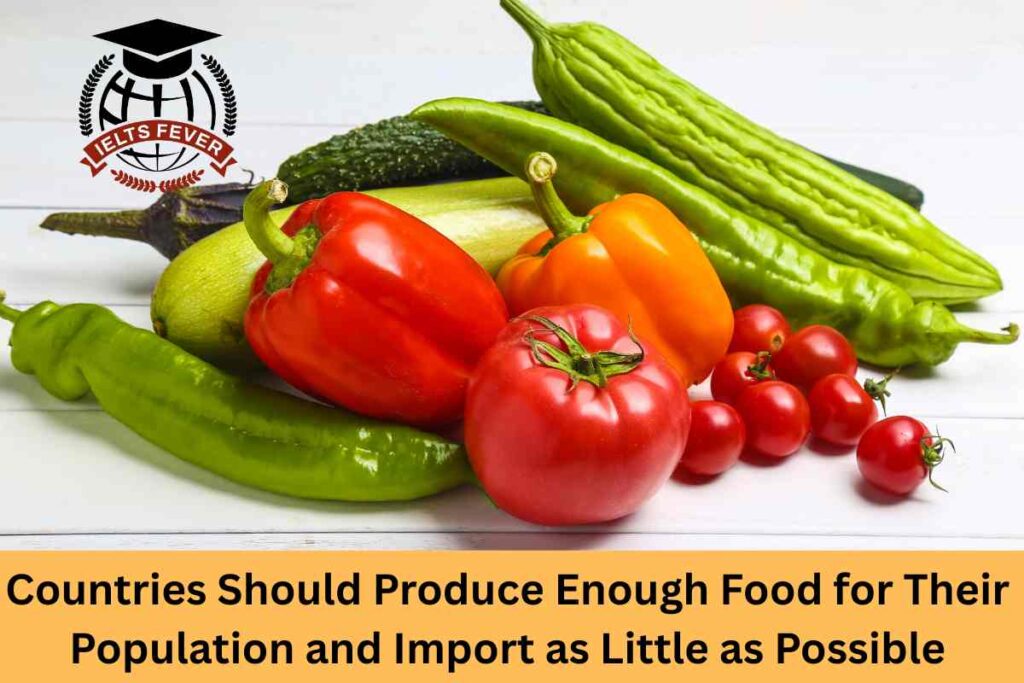Countries Should Produce Enough Food for Their Population and Import as Little as Possible
