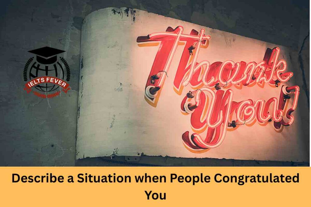 Describe a Situation when People Congratulated You