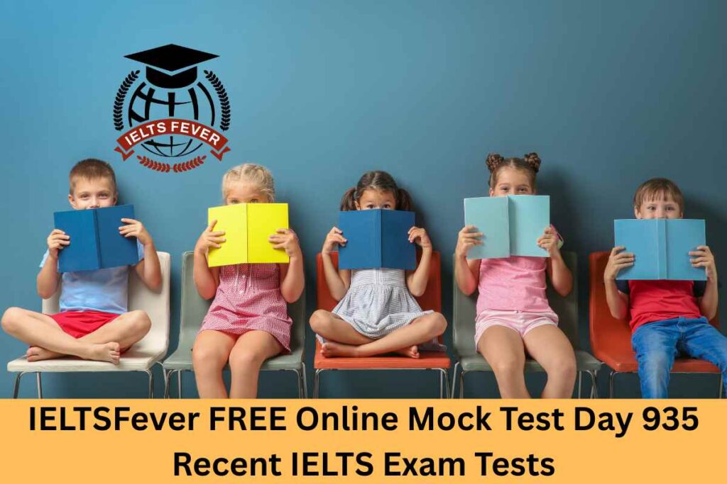 IELTSFever FREE Online Mock Test Day 935 Recent IELTS Exam Tests