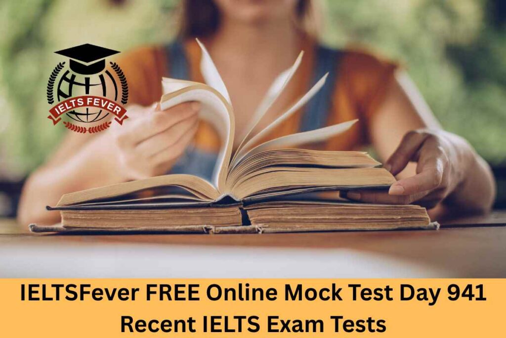 IELTSFever FREE Online Mock Test Day 941 Recent IELTS Exam Tests