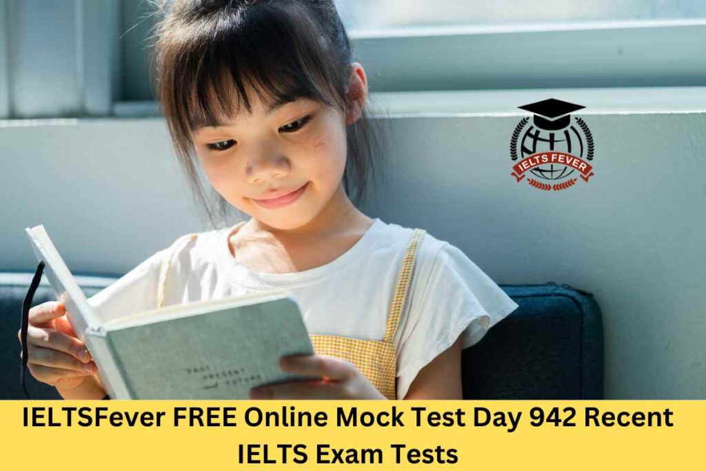 IELTSFever FREE Online Mock Test Day 942 Recent IELTS Exam Tests
