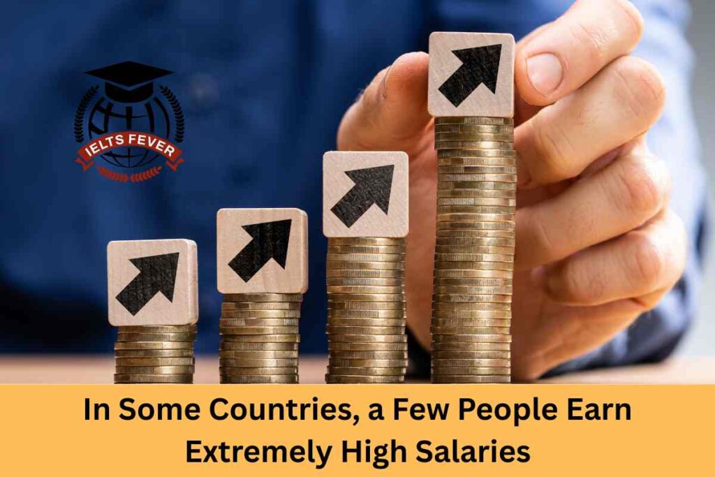 In Some Countries, a Few People Earn Extremely High Salaries