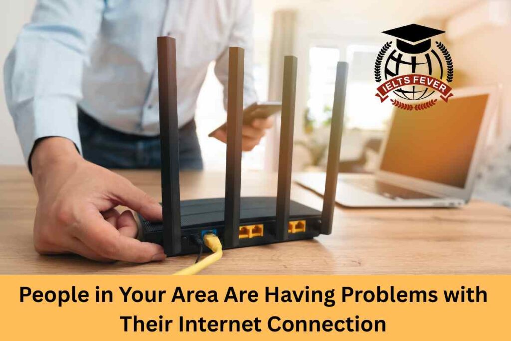People in Your Area Are Having Problems with Their Internet Connection