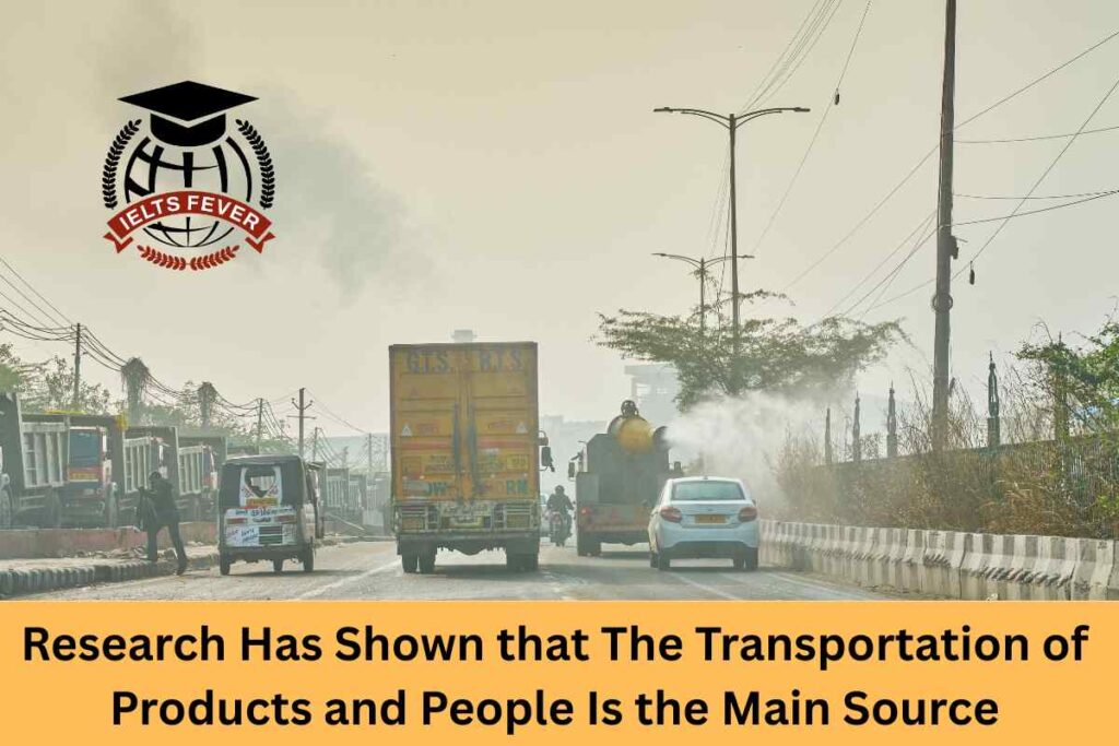 Research Has Shown that The Transportation of Products and People Is the Main Source of Pollution