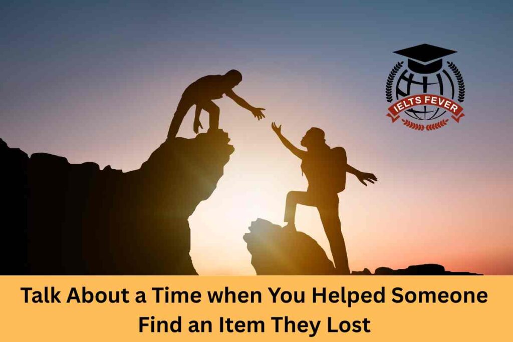 Talk About a Time when You Helped Someone Find an Item They Lost