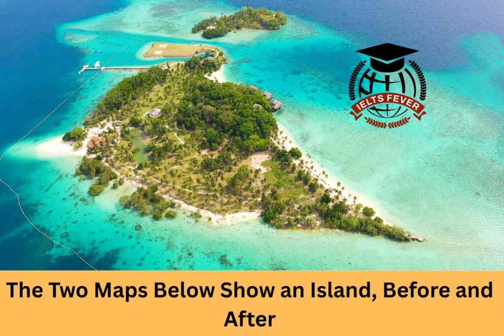 The Two Maps Below Show an Island, Before and After