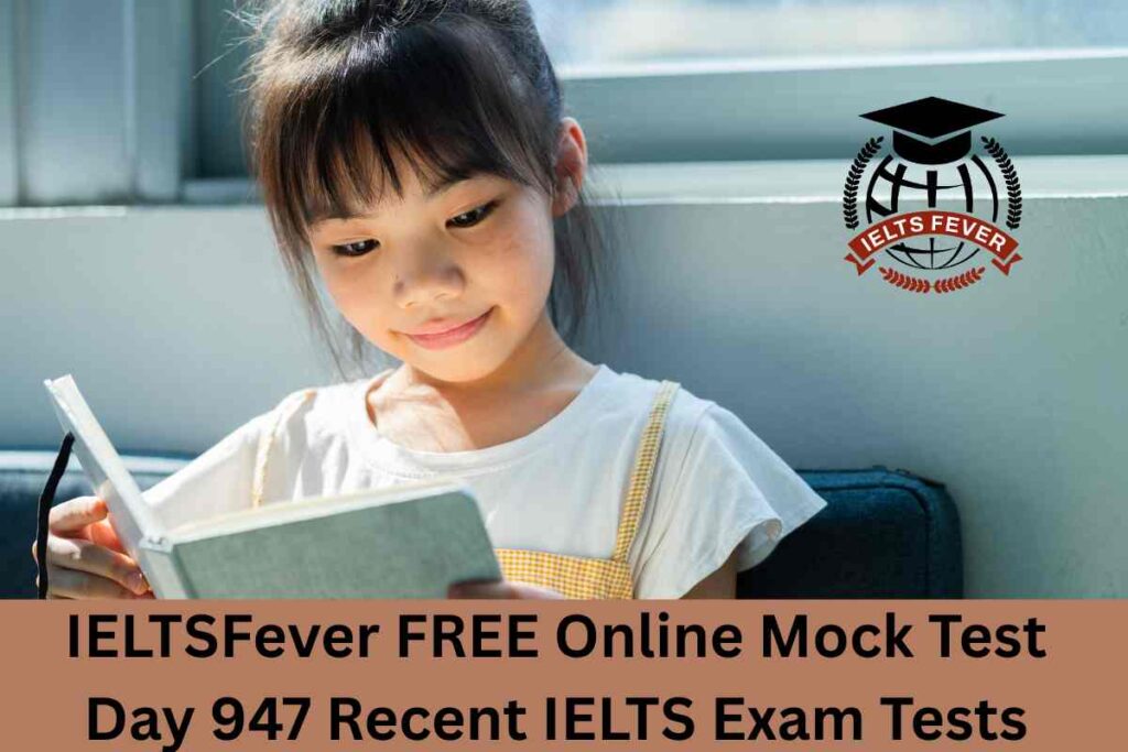 IELTSFever FREE Online Mock Test Day 947 Recent IELTS Exam Tests