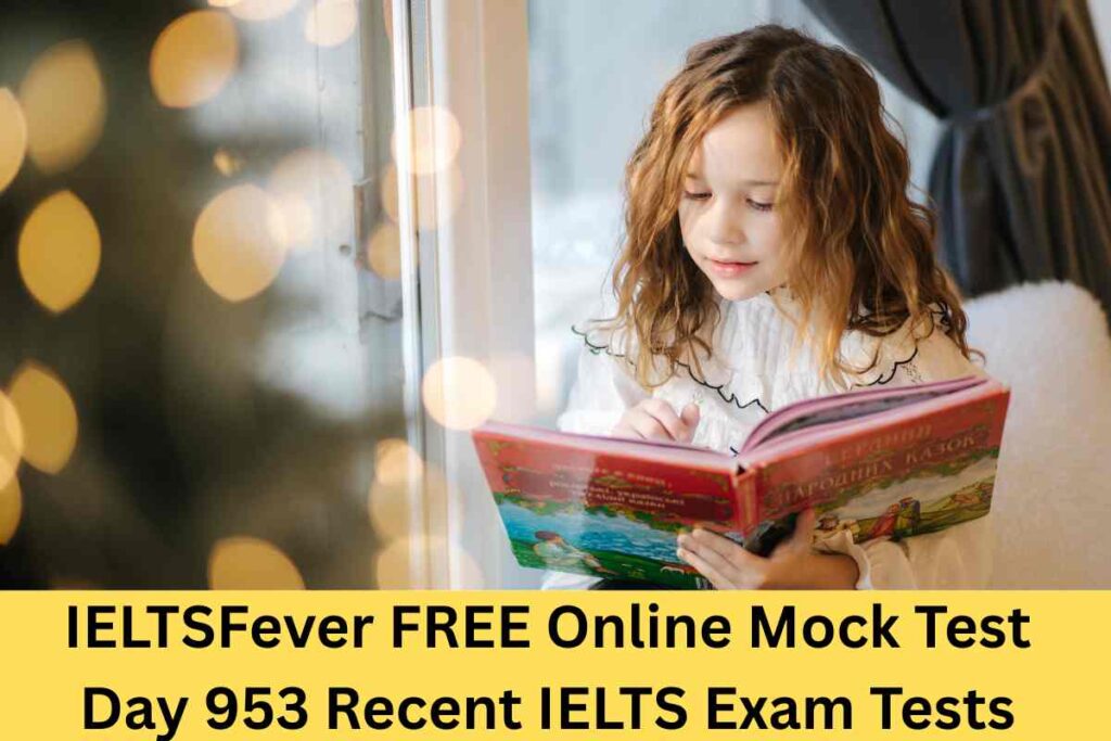 IELTSFever FREE Online Mock Test Day 953 Recent IELTS Exam Tests