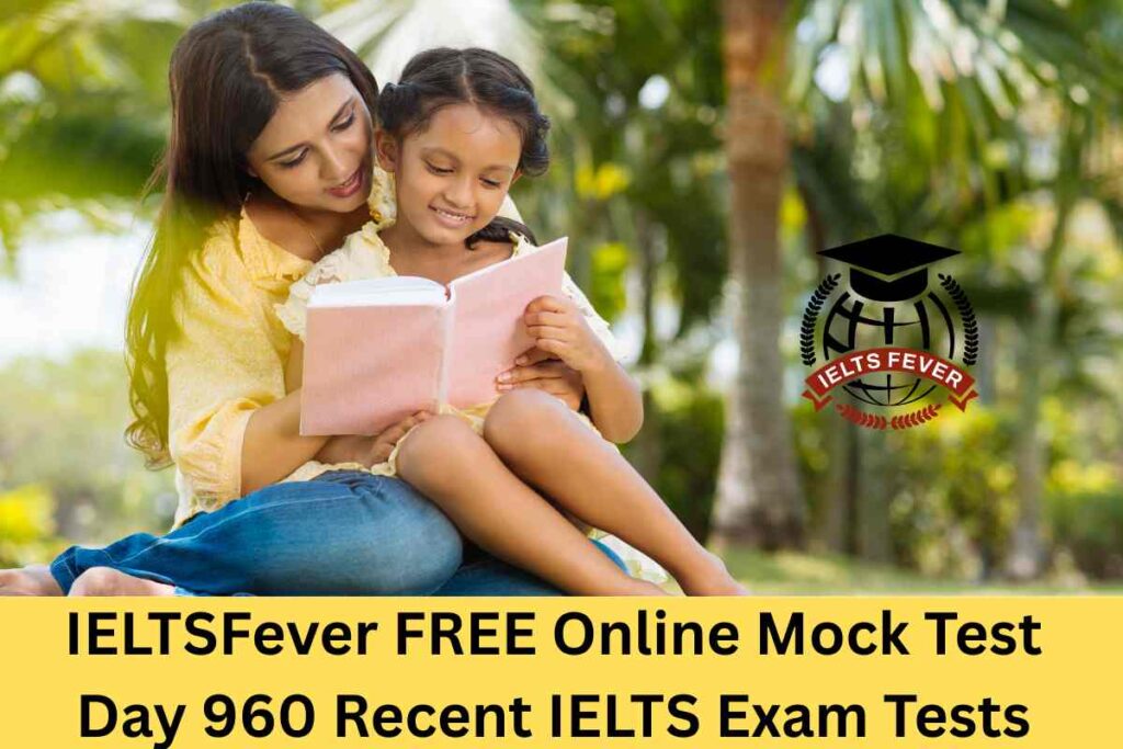 IELTSFever FREE Online Mock Test Day 960 Recent IELTS Exam Tests