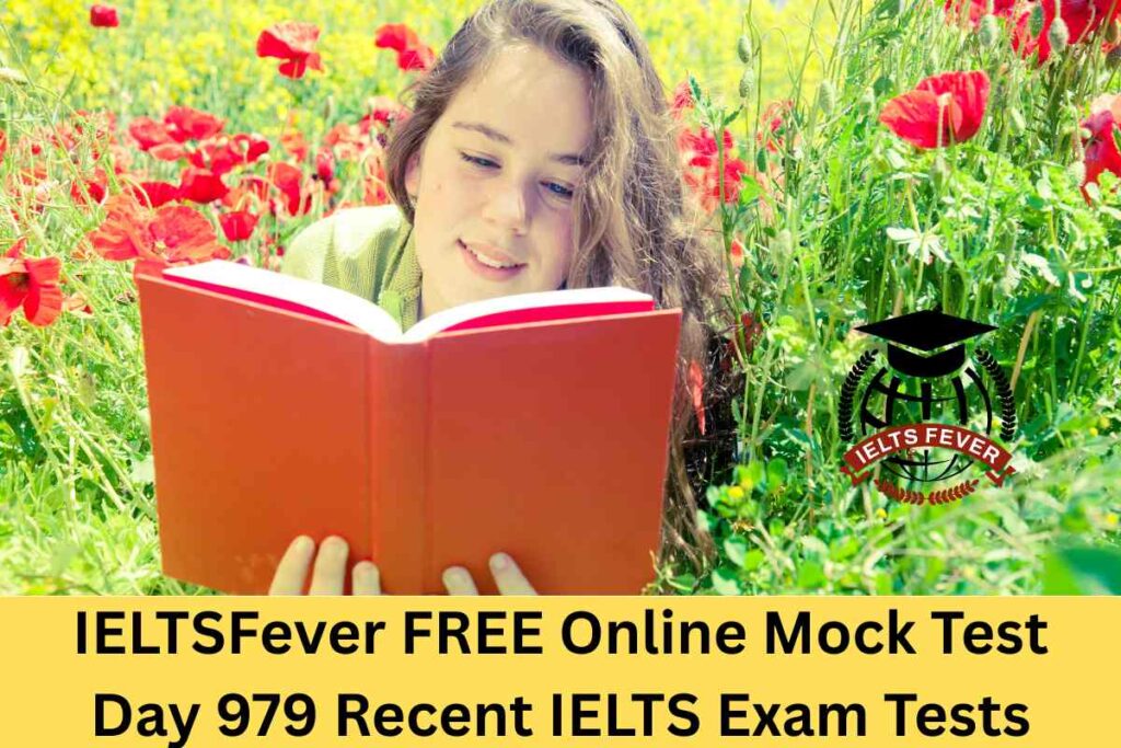 IELTSFever FREE Online Mock Test Day 979 Recent IELTS Exam Tests