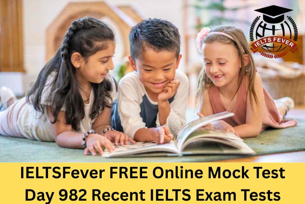 IELTSFever FREE Online Mock Test Day 982 Recent IELTS Exam Tests