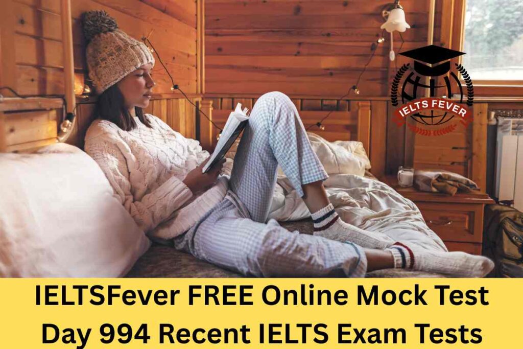 IELTSFever FREE Online Mock Test Day 994 Recent IELTS Exam Tests