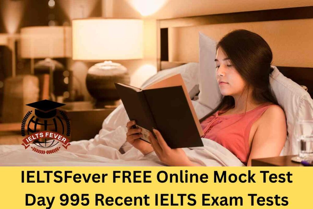 IELTSFever FREE Online Mock Test Day 995 Recent IELTS Exam Tests