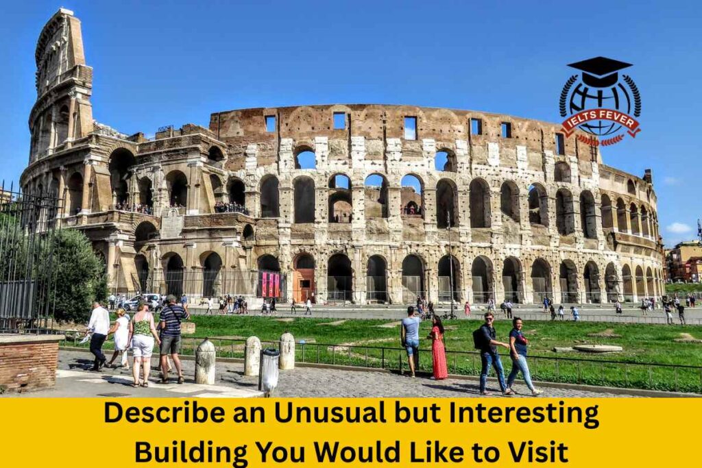 Describe an Unusual but Interesting Building You Would Like to Visit