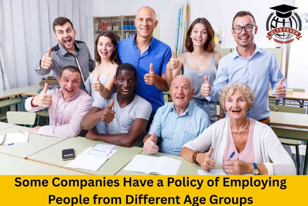 Some Companies Have a Policy of Employing People from Different Age Groups