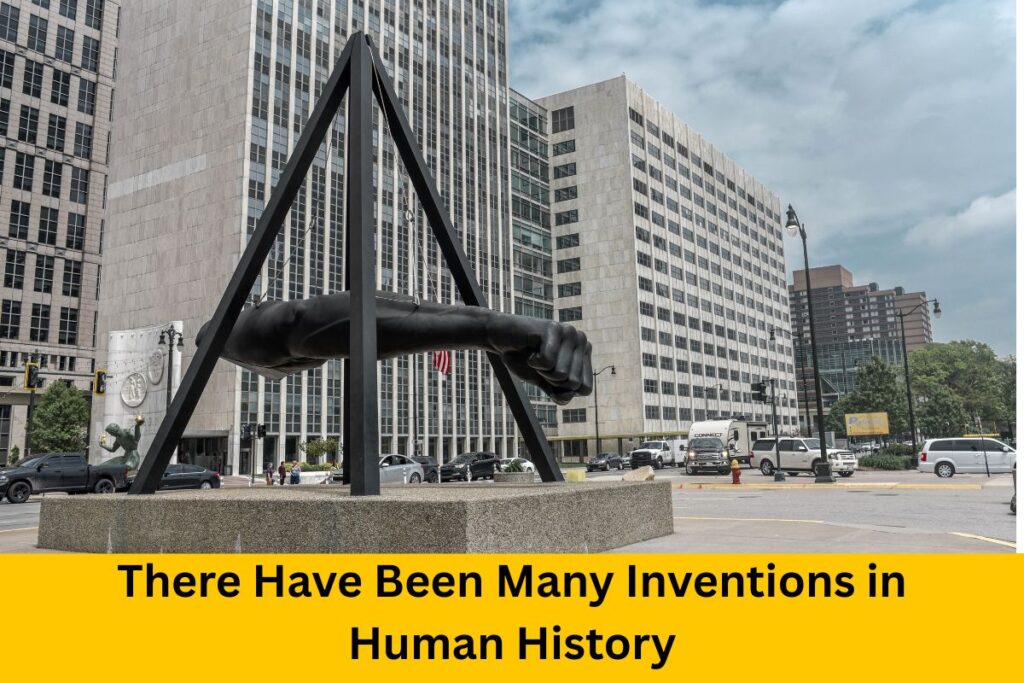 There Have Been Many Inventions in Human History