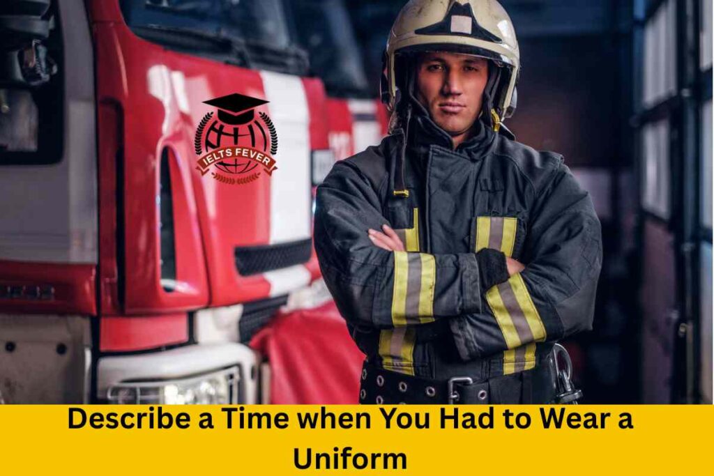 Describe a Time when You Had to Wear a Uniform
